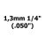 1,3 mm 1/4" (.050")