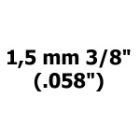 1,5 mm 3/8" (.058")